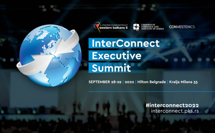  InterConnect Executive Summit 2022 – Company leaders from Serbia and the region will meet on September 28-29 in Belgrade
